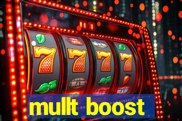 mullt boost